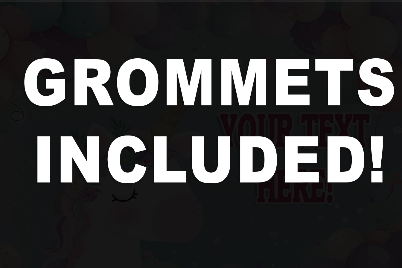 Text 'GROMMETS INCLUDED!' on a black background