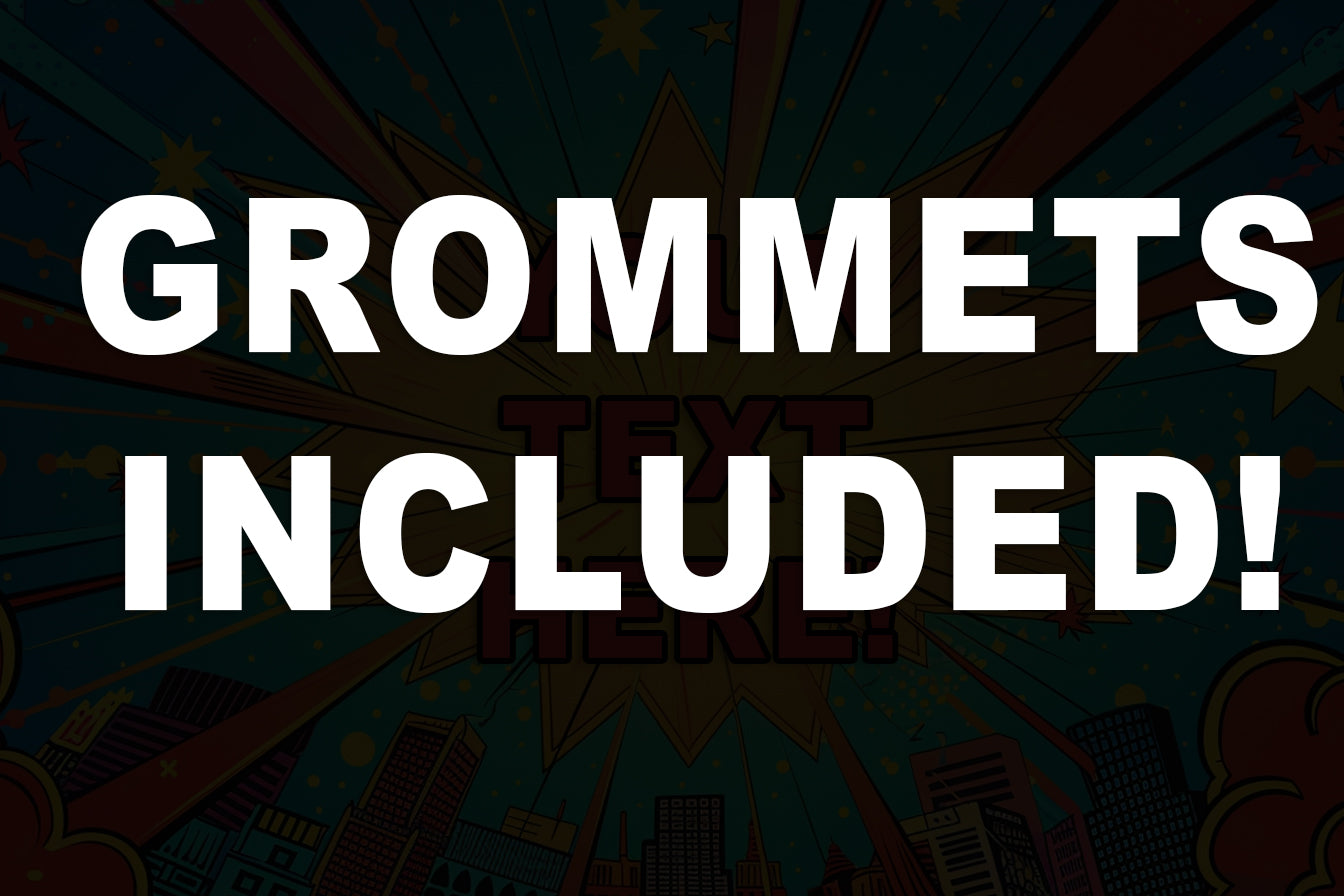 Text 'GROMMETS INCLUDED!' on a dark background with cityscape.