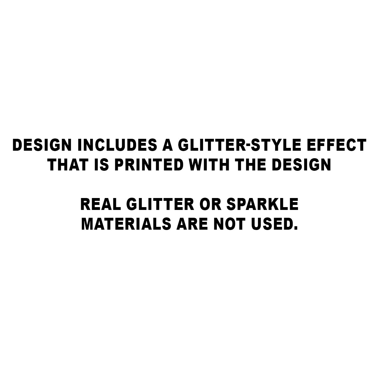 Text on a white background indicating a glitter-style effect is printed, not real glitter.
